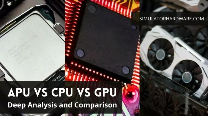 APU VS CPU vs GPU: Deep Analysis and Comparison