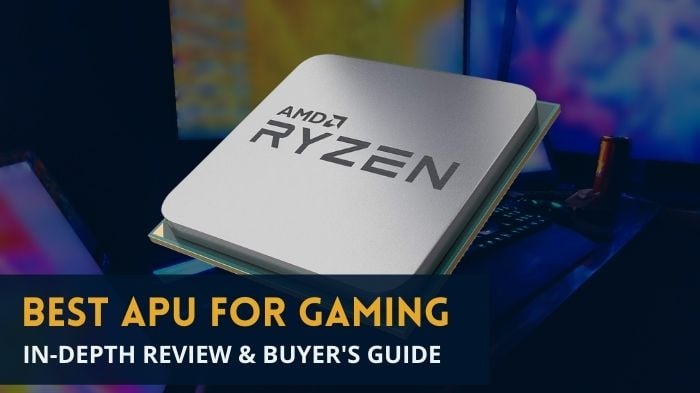  Best Budget-Friendly APUs For Gaming in 2022