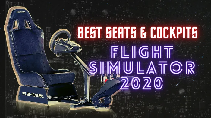 Best Microsoft Flight Simulator Seats, Chairs and Cockpits in 2021