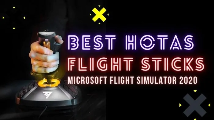 Best Flight Sticks, Joystick and HOTAS for Microsoft Flight Simulator 2022
