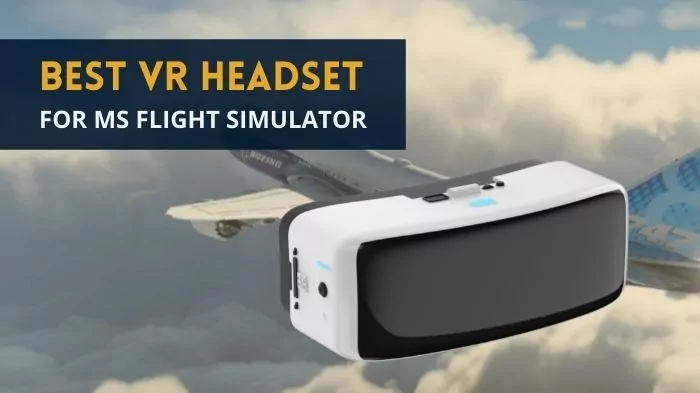 Best VR Headset for Microsoft Flight Simulator 2020