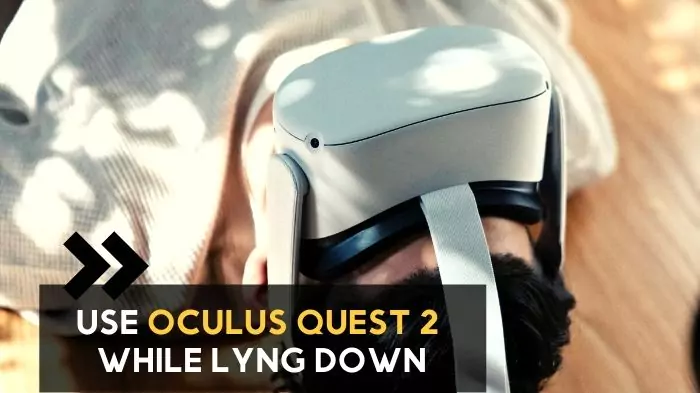 can you use Oculus Quest 2 while lying down