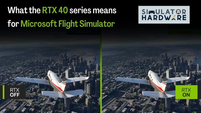 Nvidia RTX 40 series for Microsoft Flight Simulator 2020